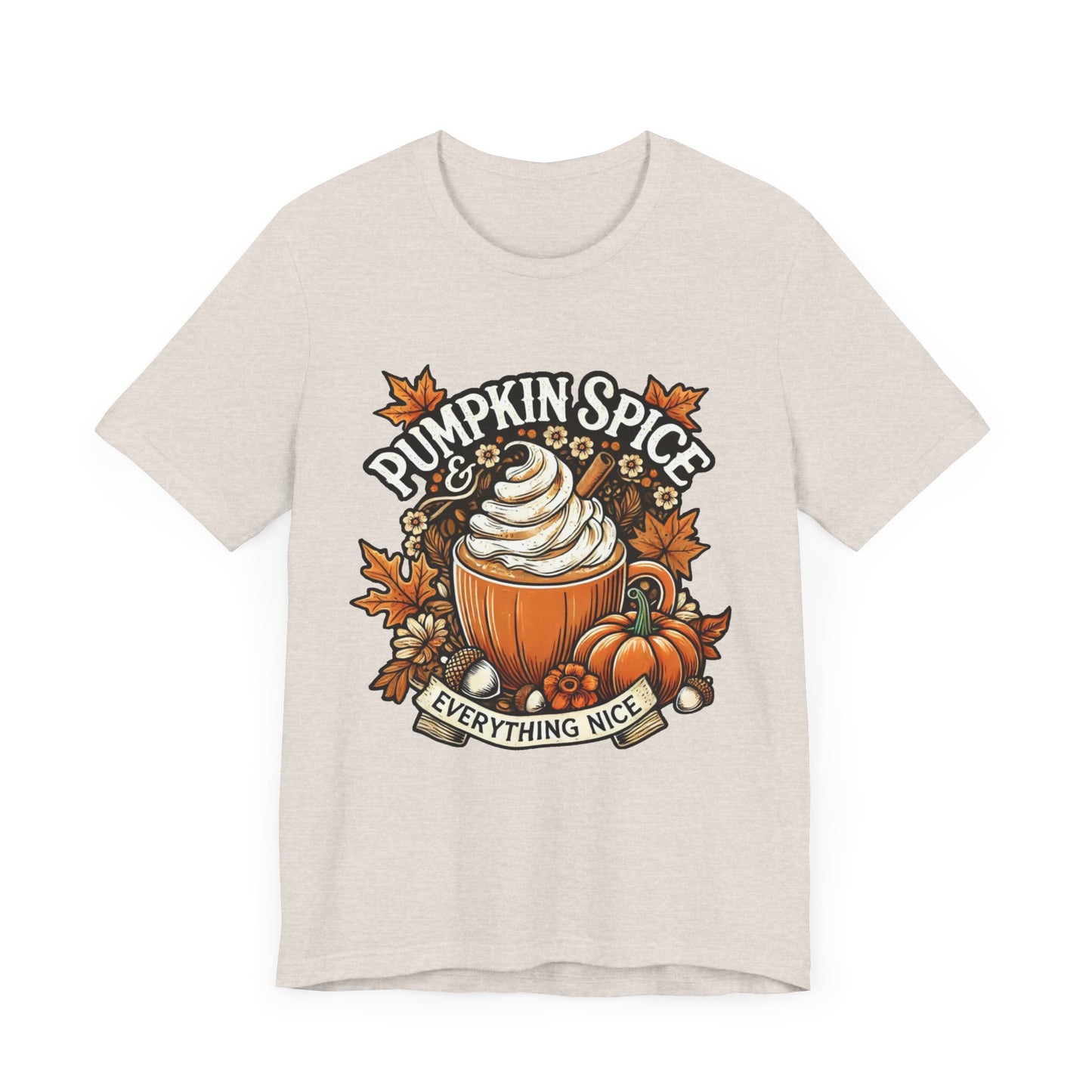 Pumpkin Spice & Everything Nice - Fall Vibes Unisex Jersey Short Sleeve Tee